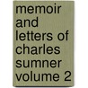 Memoir and Letters of Charles Sumner Volume 2 door Edward Lillie Pierce