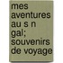 Mes Aventures Au S N Gal; Souvenirs de Voyage