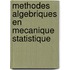 Methodes Algebriques en Mecanique Statistique