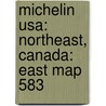 Michelin Usa: Northeast, Canada: East Map 583 door Michelin Travel