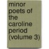 Minor Poets of the Caroline Period (Volume 3)