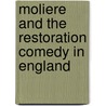 Moliere and the Restoration Comedy in England door W. Moseley (William Moseley) Kerby