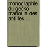 Monographie Du Gecko Mabouia Des Antilles ... door Alexandre Moreau De Jonn?'s