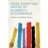 More Jonathan Papers, by Elisabeth Woodbridge