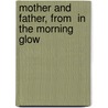 Mother and Father, From  In the Morning Glow door Roy Rolfe Gilson