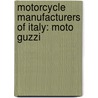 Motorcycle Manufacturers Of Italy: Moto Guzzi door Books Llc