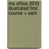 Ms Office 2010 Illustrated First Course + Sam door Beskeen At Al