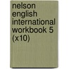 Nelson English International Workbook 5 (X10) by Wendy Wren