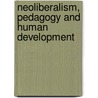 Neoliberalism, Pedagogy and Human Development door Michalis Kontopodis