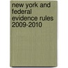 New York and Federal Evidence Rules 2009-2010 door Peter Nicolas