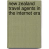 New Zealand Travel Agents in the Internet Era door Vladimir Garkavenko