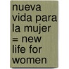 Nueva Vida Para la Mujer = New Life for Women door Daisy Washburn Osborn