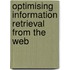 Optimising Information Retrieval from the Web