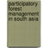 Participatory Forest Management In South Asia