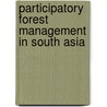 Participatory Forest Management In South Asia door Mary Hobley