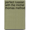 Perfect Russian with the Michel Thomas Method door Natasha Bershadski