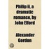 Philip Ii, A Dramatic Romance, By John Elford
