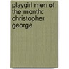 Playgirl Men Of The Month: Christopher George door Books Llc