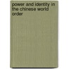 Power and Identity in the Chinese World Order door John So