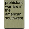 Prehistoric Warfare In The American Southwest door Steven A. LeBlanc