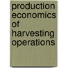Production Economics of Harvesting Operations by Yaoxiang Li