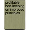 Profitable Bee-Keeping on Improved Principles door Philip Valpy M. Filleul