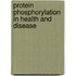 Protein Phosphorylation in Health and Disease