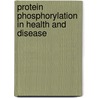 Protein Phosphorylation in Health and Disease by Shirish Shenolikar