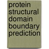Protein Structural Domain Boundary Prediction by Ian M. Macdonald