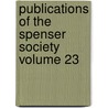 Publications of the Spenser Society Volume 23 door Spenser Society