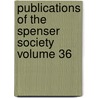 Publications of the Spenser Society Volume 36 by Spenser Society