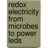 Redox Electricity From Microbes To Power Leds door T.S. Amar Anand Rao