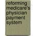 Reforming Medicare's Physician Payment System