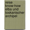 Reise Know-How Elba und Toskanischer Archipel by Jacqueline Christoph