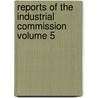 Reports of the Industrial Commission Volume 5 door United States Industrial Commission