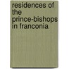 Residences Of The Prince-Bishops In Franconia by Prestel