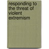 Responding to the Threat of Violent Extremism door Paul Thomas