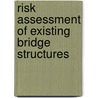 Risk Assessment of Existing Bridge Structures door Imhof Daniel
