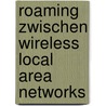 Roaming zwischen Wireless Local Area Networks door Hermann Pommer