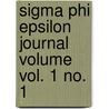 Sigma Phi Epsilon Journal Volume Vol. 1 No. 1 door Sigma Phi Epsilon