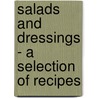 Salads and Dressings - A Selection of Recipes door Authors Various