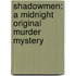 Shadowmen: A Midnight Original Murder Mystery