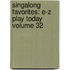 Singalong Favorites: E-Z Play Today Volume 32