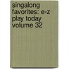 Singalong Favorites: E-Z Play Today Volume 32 door Professor John Ford