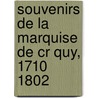 Souvenirs de La Marquise de Cr Quy, 1710 1802 door Ren E. Caroline Marquise De Cr Quy