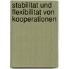 Stabilitat Und Flexibilitat Von Kooperationen door Carolin Wolff