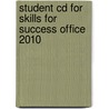 Student Cd For Skills For Success Office 2010 door Shelley Gaskin