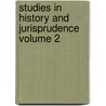 Studies in History and Jurisprudence Volume 2 door Viscount James Bryce Bryce