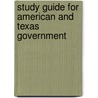 Study Guide for American and Texas Government door Neal Tannahill