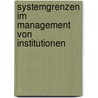Systemgrenzen Im Management Von Institutionen door Irmela Von B'Ulow